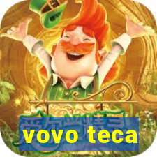 vovo teca